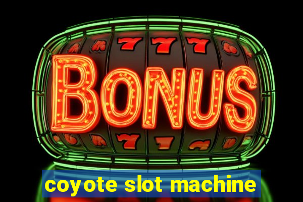 coyote slot machine